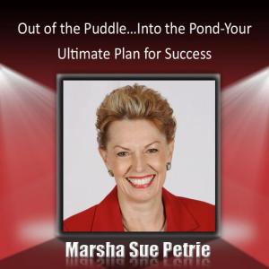 Marsha Sue Petrie的專輯Out of the Puddle, Into the Pond: Your Ultimate Plan for Success
