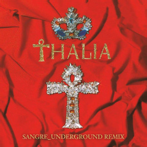 Thalia的專輯Sangre (Underground Remix)