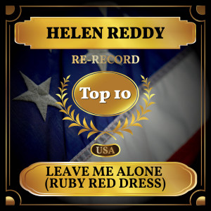Dengarkan lagu Leave Me Alone (Ruby Red Dress) nyanyian Helen Reddy dengan lirik