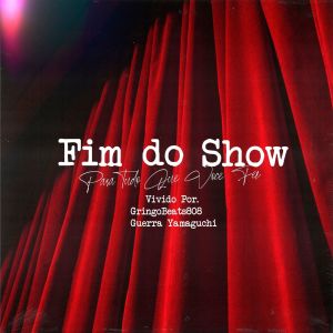 Dengarkan lagu Fim do Show (Explicit) nyanyian GringoBeats808 dengan lirik