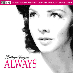 ดาวน์โหลดและฟังเพลง Always พร้อมเนื้อเพลงจาก Kathryn Grayson