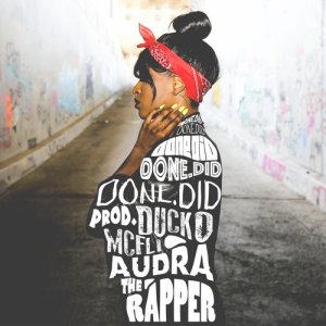 ดาวน์โหลดและฟังเพลง Done.Did พร้อมเนื้อเพลงจาก Audra The Rapper