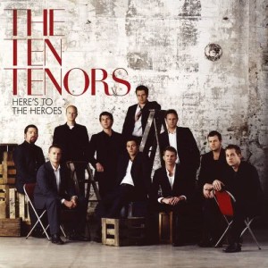 The Ten Tenors的專輯Here's To The Heroes [USA & Canada Only]