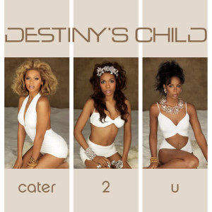 Destiny's Child的專輯Cater 2 U (Remix EP)
