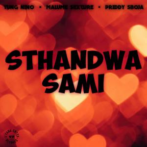 收聽Malume Sexture的Sthandwa Sami (feat. Yung Nino & Priddy Sboja)歌詞歌曲