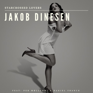 Jakob Dinesen的专辑Starcrossed Lovers