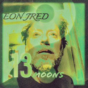 Album 13 Moons (Explicit) from Eon Jred