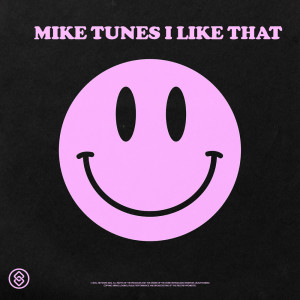 อัลบัม I Like That ศิลปิน Mike Tunes