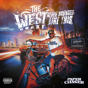 Paper Chaser的專輯The West Coast Never Sounded Like This (Explicit)