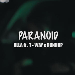 Paranoid (feat. T-WAY & RUNHOP) (Explicit) dari Olla