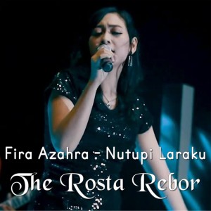 Dengarkan The Rosta Reborn lagu dari Fira Azahra - Nutupi Laraku dengan lirik