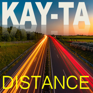 收聽Kay-Ta的Distance歌詞歌曲