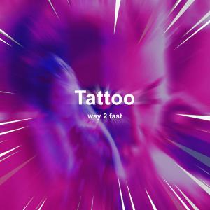 Dengarkan lagu Tattoo (Sped Up) nyanyian Way 2 Fast dengan lirik