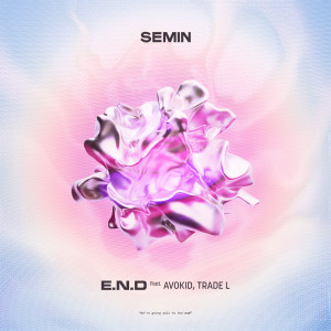 ดาวน์โหลดและฟังเพลง E.N.D พร้อมเนื้อเพลงจาก Semin