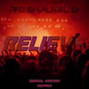 Listen to Relieve (Abdul Hanan Remix|Explicit) song with lyrics from Reevuble