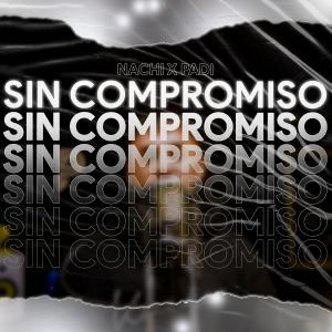 ดาวน์โหลดและฟังเพลง Sin Compromiso พร้อมเนื้อเพลงจาก Nachi