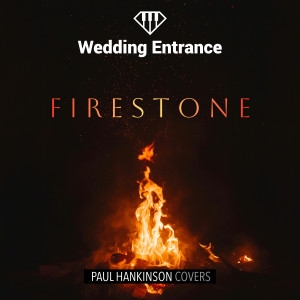Paul Hankinson Covers的專輯Firestone (Wedding Entrance - Piano)