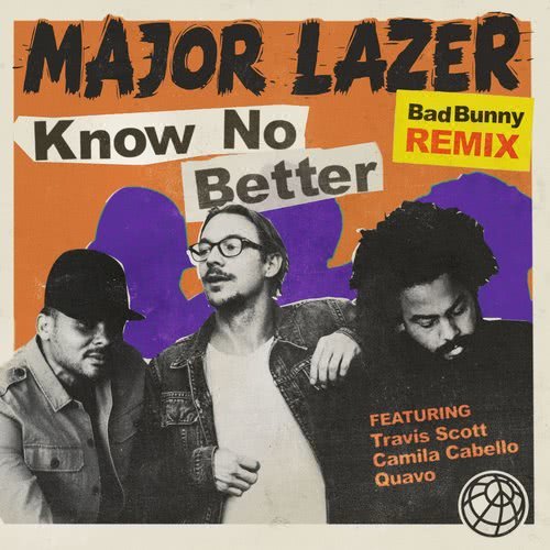 Know No Better (feat. Travis Scott & Quavo) [Bad Bunny Remix] (Bad Bunny Remix)