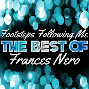 Frances Nero的專輯Footsteps Following Me - The Best of Frances Nero