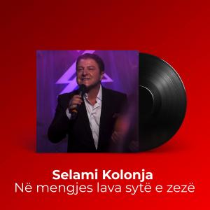 收聽Selami Kolonja的Në mengjes lava sytë e zezë歌詞歌曲