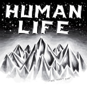 Human Life的專輯We Won't Stop