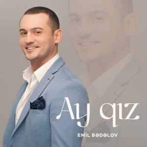 收聽Emil Bədəlov的Ay Qız歌詞歌曲