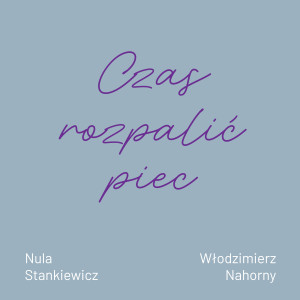 Album Czas rozpalić piec from Nula Stankiewicz