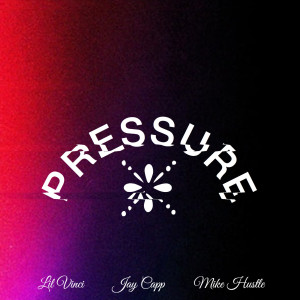 Listen to Pressure (Explicit) song with lyrics from Lil Vinci