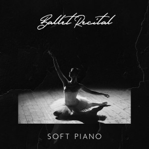 Album Ballet Recital (Soft Piano and Violin Music, Music for Ballet Class, Emotion in Motion) oleh Ballet Dance Academy