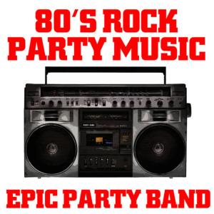 อัลบัม 80's Rock Party Music ศิลปิน Epic Party Band