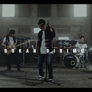Listen to Bukan Dirimu (Explicit) song with lyrics from Whitelist