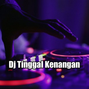 Dengarkan Dj Tinggal Kenangan lagu dari Dj Komang Rimex dengan lirik