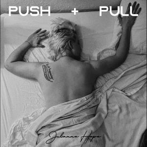 อัลบัม Push + Pull (Explicit) ศิลปิน Julianne Hope