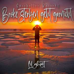 收聽lil ghozt的Broke sterben geht garnicht (Explicit)歌詞歌曲
