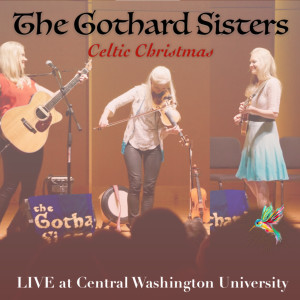 The Gothard Sisters的專輯Celtic Christmas (Live at Central Washington University)