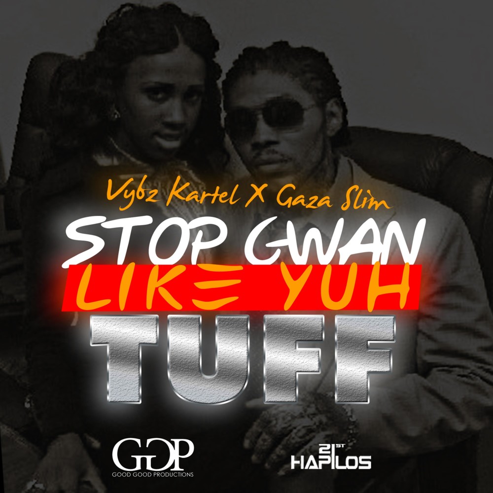 Stop Gwan Like Yuh Tuff (Explicit)