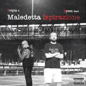 Tripla B的專輯Maledetta Ispirazione (feat. Eyem Bars)