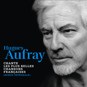 Hugues Aufray的專輯Hugues Aufray chante les plus belles chansons françaises