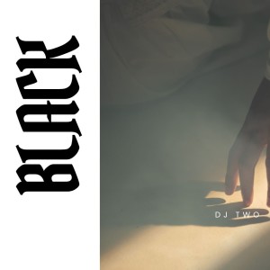 ดาวน์โหลดและฟังเพลง Black พร้อมเนื้อเพลงจาก Djtwo