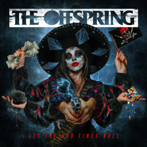 The Offspring的專輯Let The Bad Times Roll (Deluxe Edition) (Explicit)