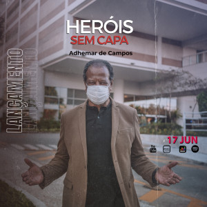 ดาวน์โหลดและฟังเพลง Heróis Sem Capa (feat. Fernandinho, PG, Rodrigo Campos, Asaph Borba, Rachel Novaes, Rodrigo Soeiro, Lincoln Baena, Erika Cecconi, Gisele Oliveira, Juliana Sene) พร้อมเนื้อเพลงจาก Adhemar de Campos
