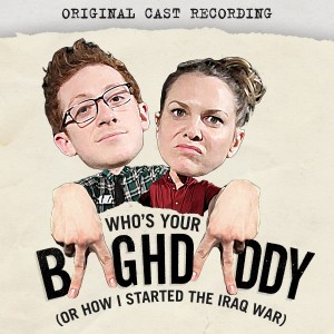 Marshall Pailet的專輯Who's Your Baghdaddy, Or How I Started the Iraq War (Original Cast Recording)
