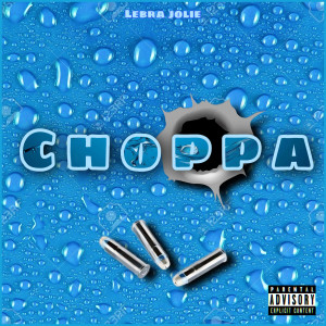Album Choppa (Explicit) oleh Lebra Jolie