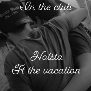 收聽Holsta的In the club (feat. The vacation) (Explicit)歌詞歌曲