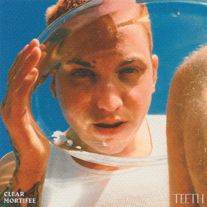 Clear Mortifee的專輯Teeth