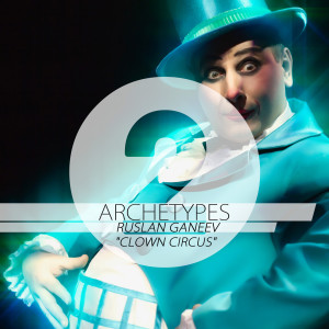 Ruslan Ganeev的專輯Archetypes 2: Clown Circus
