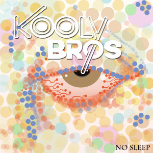 Kooly Bros的專輯No Sleep (Explicit)