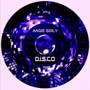 收聽Angie Girly的D.I.S.C.O歌詞歌曲