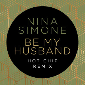 Nina Simone的專輯Be My Husband (Hot Chip Remix)