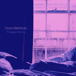 收听Clara Nishimoto的Pioggia eterna歌词歌曲